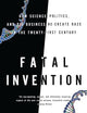 Fatal Invention: How Science, Politics, and Big Business Re-create Race in the Twenty-first Century