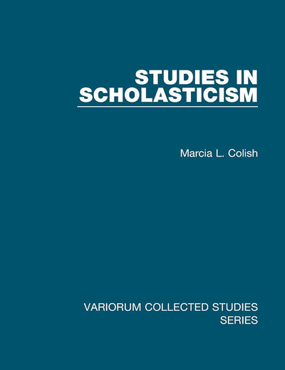 Studies in Scholasticism (Variorum Collected Studies)