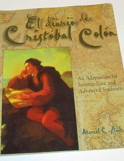 El Diario De Cristobal Colon: An Adaptation for Intermediate and Advanced Students