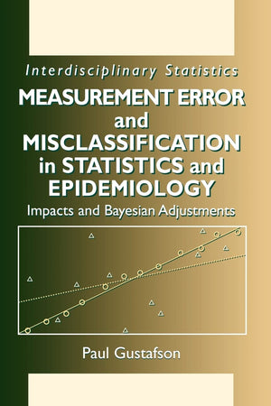 Measurement Error and Misclassification in Statistics and Epidemiology: Impacts and Bayesian Adjustments