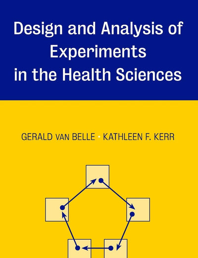 Design and Analysis of Experiments in the Health Sciences