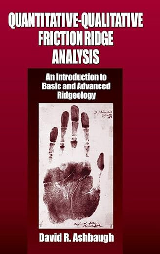 Quantitative-Qualitative Friction Ridge Analysis (Practical Aspects of Criminal and Forensic Investigations)
