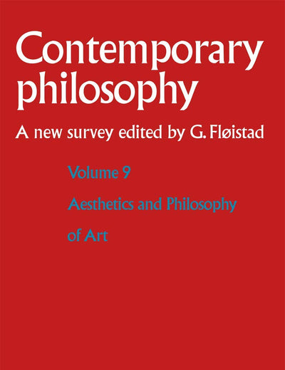 Contemporary Philosophy: A New Survey, Vol. 9: Aesthetics and Philosophy of Art