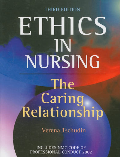 Ethics in Nursing: The Caring Relationship