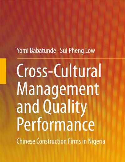 Cross-Cultural Management and Quality Performance: Chinese Construction Firms in Nigeria