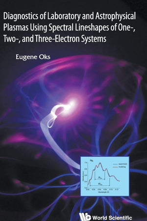 DIAGNOSTICS OF LABORATORY AND ASTROPHYSICAL PLASMAS USING SPECTRAL LINESHAPES OF ONE-, TWO-, AND THREE-ELECTRON SYSTEMS
