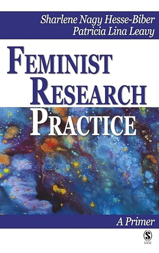 Feminist Research Practice: A Primer