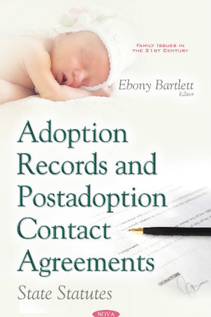 Adoption Records and Postadoption Contact Agreements: State Statutes (Family Issues in the 21st Century)