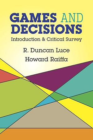 Games and Decisions: Introduction and Critical Survey (Dover Books on Mathematics)