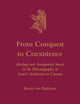From Conquest to Coexistence: Ideology and Antiquarian Intent in the Historiography of Israel’s Settlement in Canaan (Culture and History of the Ancient Near East, 45)