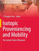 Isotopic Proveniencing and Mobility: The Current State of Research (Interdisciplinary Contributions to Archaeology)