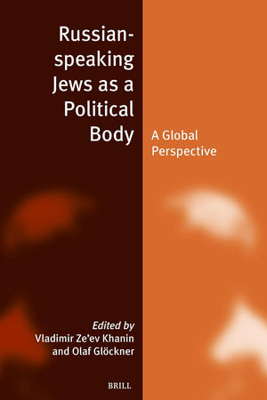 Russian-speaking Jews as a Political Body: A Global Perspective (Jewish Identities in a Changing World, 37)