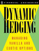 Dynamic Hedging: Managing Vanilla and Exotic Options