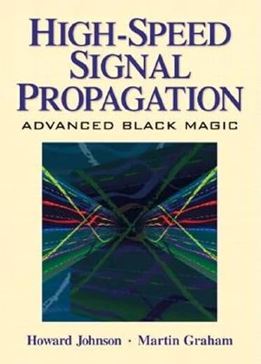 High Speed Signal Propagation: Advanced Black Magic (Prentice Hall Modern Semiconductor Design)