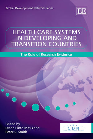 Health Care Systems in Developing and Transition Countries: The Role of Research Evidence (Global Development Network series)