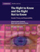 The Right to Know and the Right Not to Know: Genetic Privacy and Responsibility (Cambridge Bioethics and Law)
