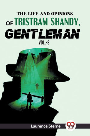 The Life And Opinions Of Tristram Shandy, Gentleman Vol. 3