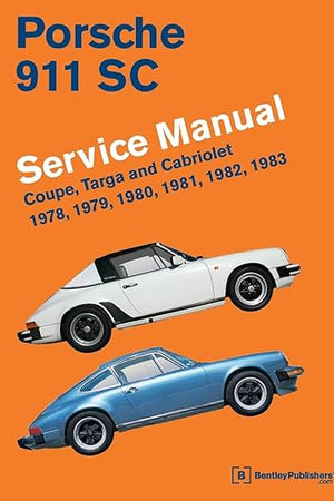 Porsche 911 SC Service Manual 1978, 1979, 1980, 1981, 1982, 1983: Coupe, Targa and Cabriolet