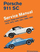Porsche 911 SC Service Manual 1978, 1979, 1980, 1981, 1982, 1983: Coupe, Targa and Cabriolet