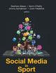 SOCIAL MEDIA IN SPORT: THEORY AND PRACTICE (Emerging Issues and Trends in Sport Business, 2)