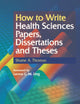 How to Write Health Sciences Papers, Dissertations and Theses