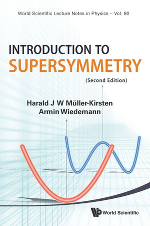 INTRODUCTION TO SUPERSYMMETRY (2ND EDITION) (World Scientific Lecture Notes in Physics)