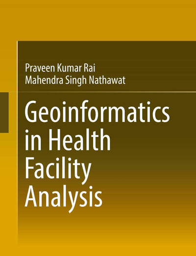 Geoinformatics in Health Facility Analysis