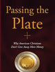 Passing the Plate: Why American Christians Don't Give Away More Money