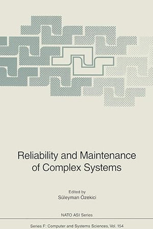 Reliability and Maintenance of Complex Systems (NATO ASI Subseries F:, 154)