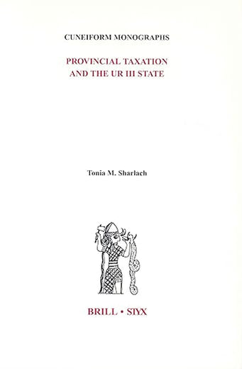 Provincial Taxation and the Ur III State (Cuneiform Monographs, 26)