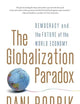 The Globalization Paradox: Democracy and the Future of the World Economy