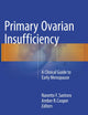 Primary Ovarian Insufficiency: A Clinical Guide to Early Menopause