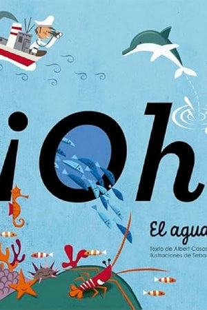 ¡Oh! El agua (Spanish Edition)