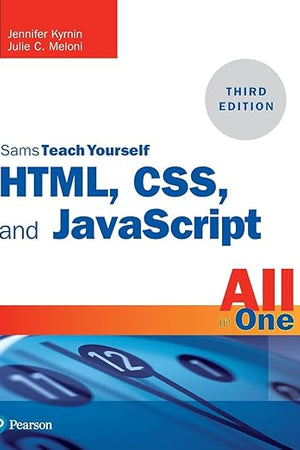 HTML, CSS, and JavaScript All in One: Covering HTML5, CSS3, and ES6, Sams Teach Yourself