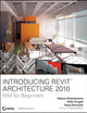 Introducing Revit Architecture 2010: BIM for Beginners