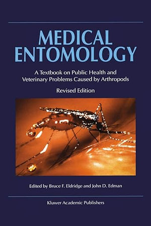 Medical Entomology: A Textbook on Public Health and Veterinary Problems Caused by Arthropods