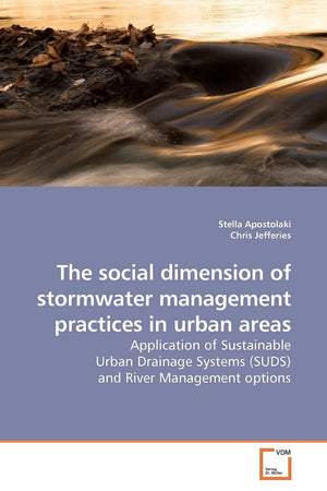 The social dimension of stormwater management practices in urban areas: Application of Sustainable Urban Drainage Systems (SUDS) and River Management options