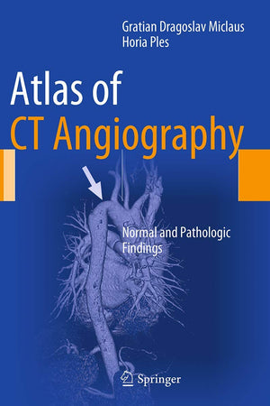 Atlas of CT Angiography: Normal and Pathologic Findings