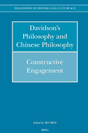 Davidson's Philosophy and Chinese Philosophy: Constructive Engagement (Philosophy of History and Culture, 23)