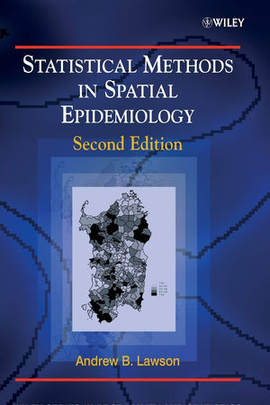 Statistical Methods in Spatial Epidemiology (Wiley Series in Probability and Statistics)