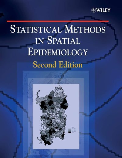 Statistical Methods in Spatial Epidemiology (Wiley Series in Probability and Statistics)