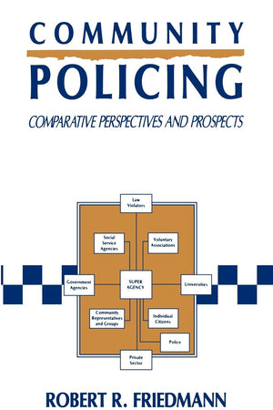 Community Policing: Comparative Perspectives and Prospects (St. in Biology, Economy and Society)