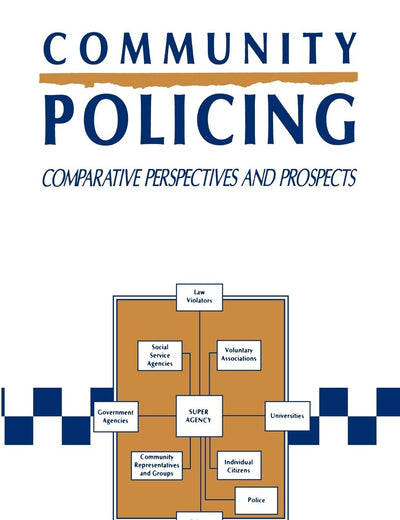 Community Policing: Comparative Perspectives and Prospects (St. in Biology, Economy and Society)