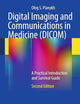 Digital Imaging and Communications in Medicine (DICOM): A Practical Introduction and Survival Guide