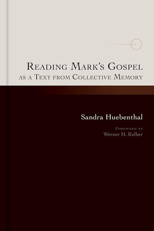 Reading Mark’s Gospel as a Text from Collective Memory