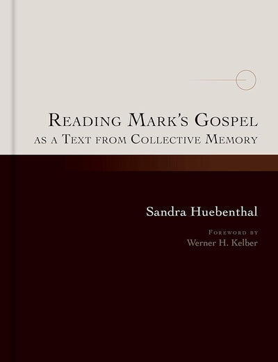 Reading Mark’s Gospel as a Text from Collective Memory