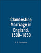 Clandestine Marriage in England, 1500-1850