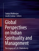 Global Perspectives on Indian Spirituality and Management: The Legacy of S.K. Chakraborty
