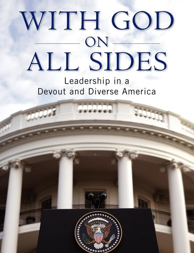 With God on All Sides: Leadership in a Devout and Diverse America