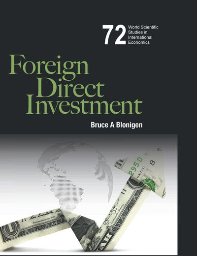 Foreign Direct Investment (World Scientific Studies in International Economics, 72)